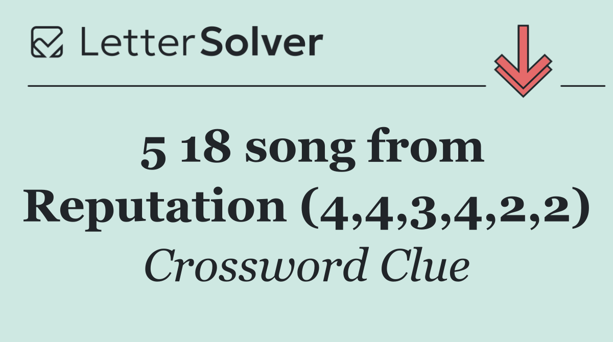 5 18 song from Reputation (4,4,3,4,2,2)