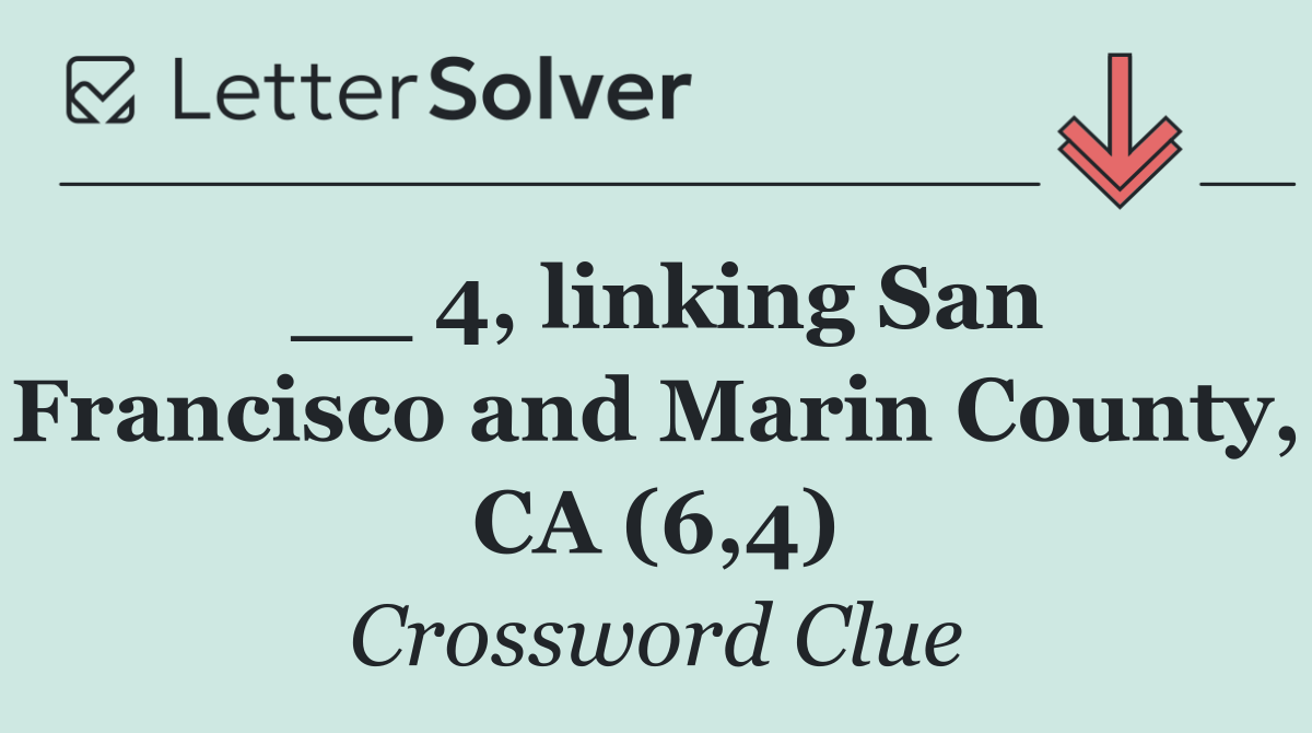 __ 4, linking San Francisco and Marin County, CA (6,4)