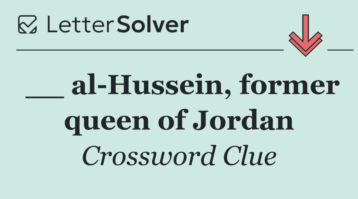 __ al Hussein, former queen of Jordan