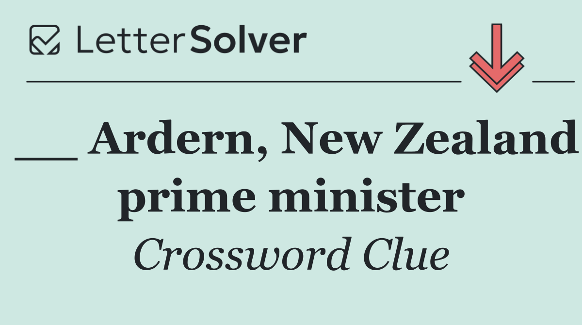 __ Ardern, New Zealand prime minister