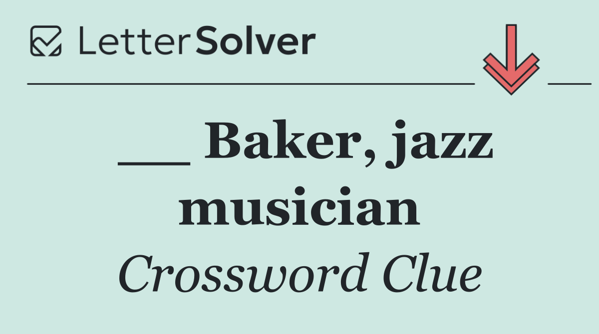 __ Baker, jazz musician
