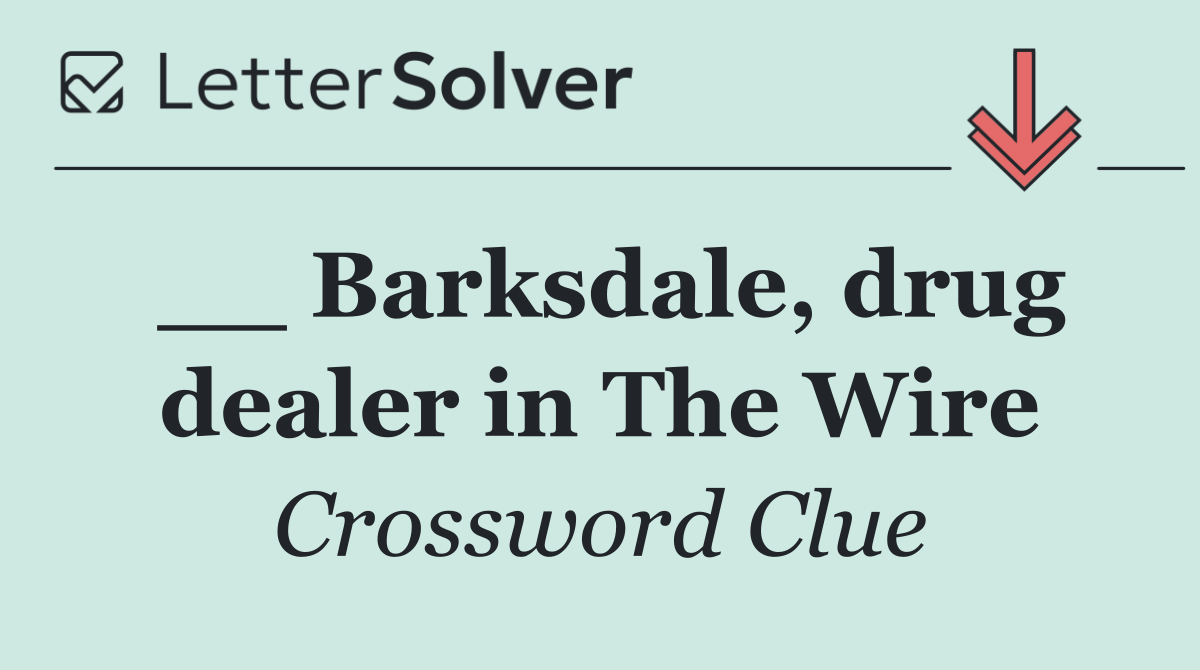 __ Barksdale, drug dealer in The Wire