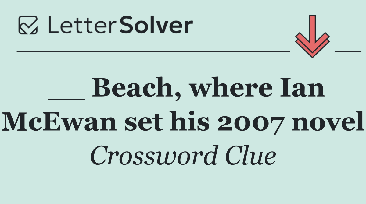 __ Beach, where Ian McEwan set his 2007 novel
