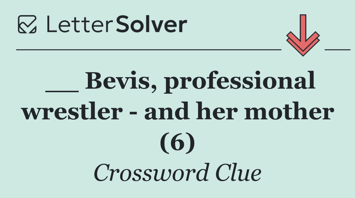 __ Bevis, professional wrestler   and her mother (6)