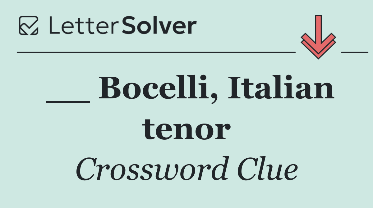 __ Bocelli, Italian tenor