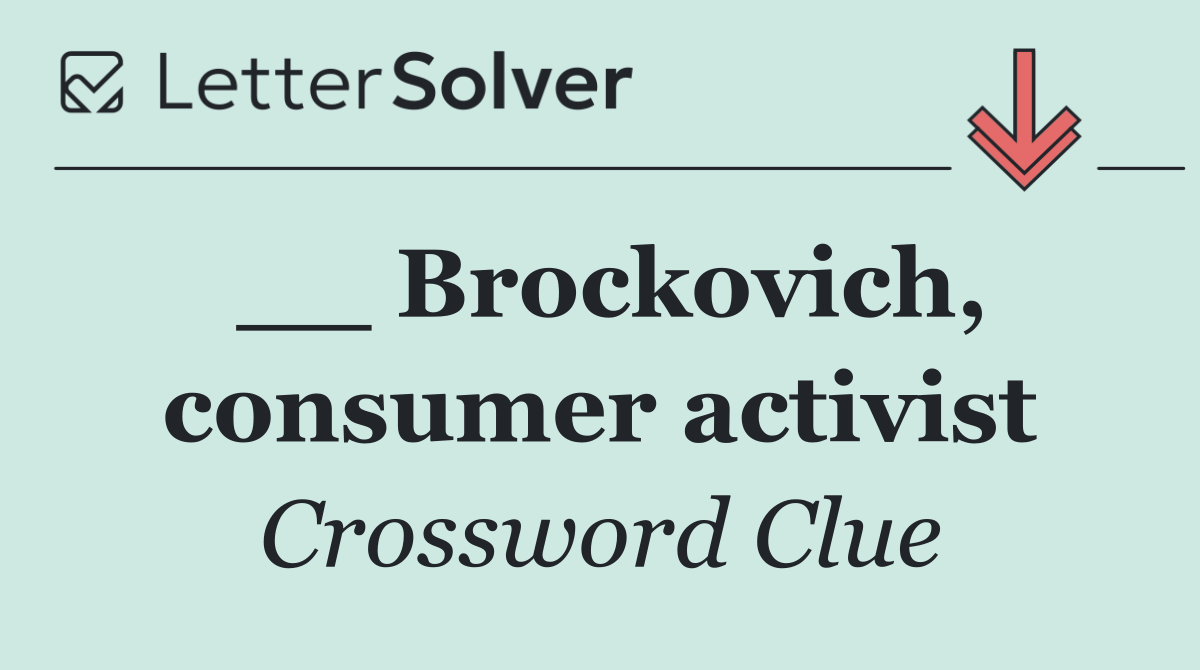 __ Brockovich, consumer activist
