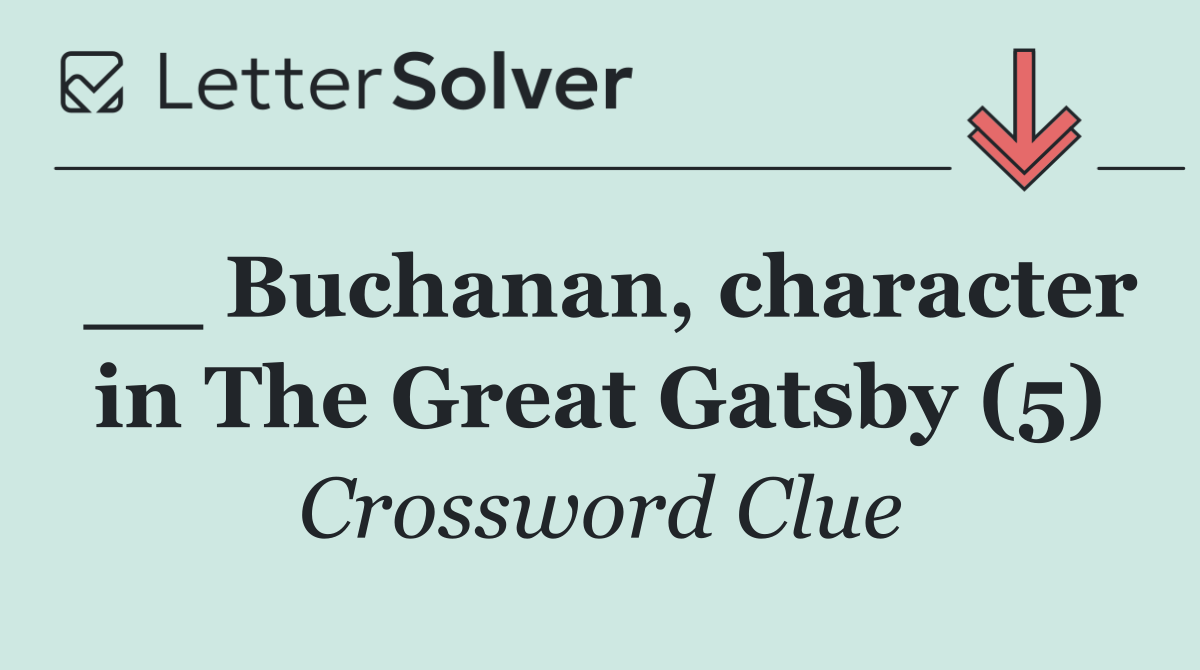 __ Buchanan, character in The Great Gatsby (5)