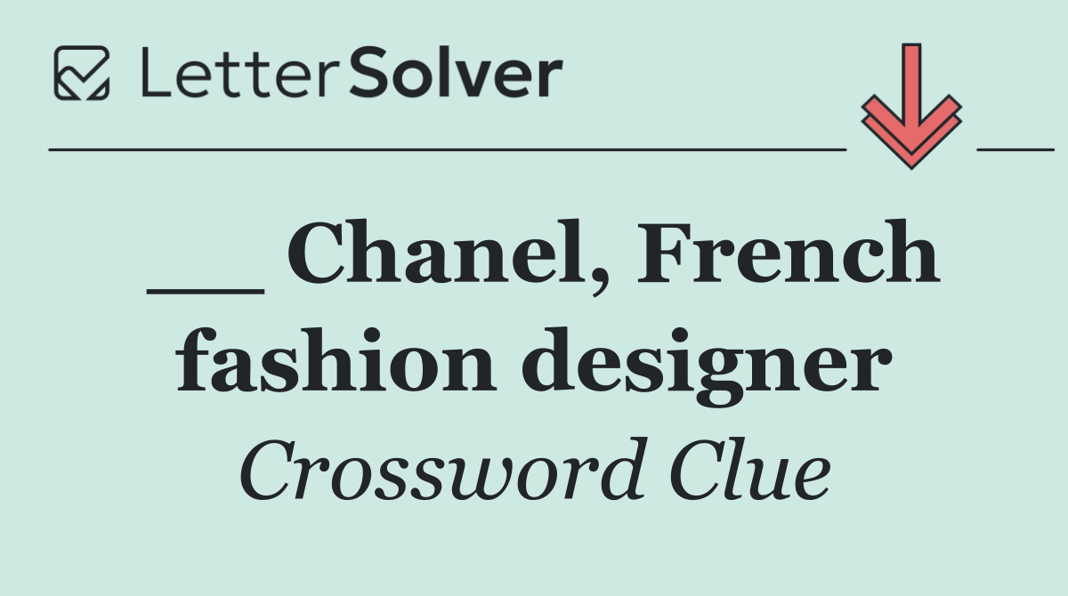 __ Chanel, French fashion designer