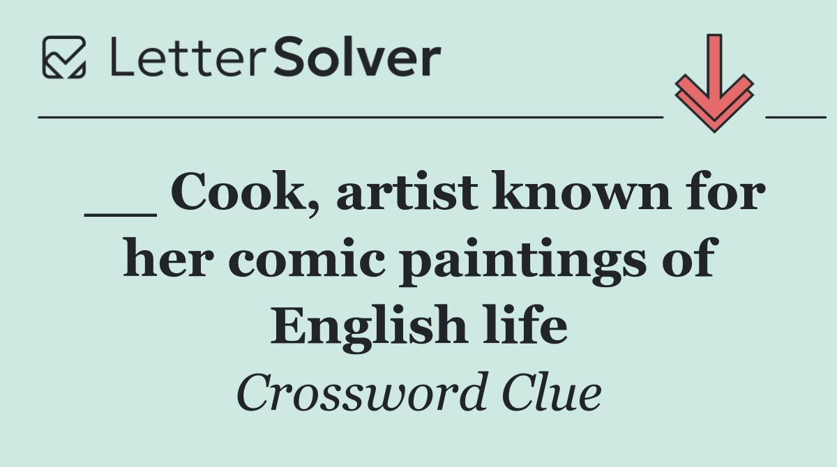 __ Cook, artist known for her comic paintings of English life