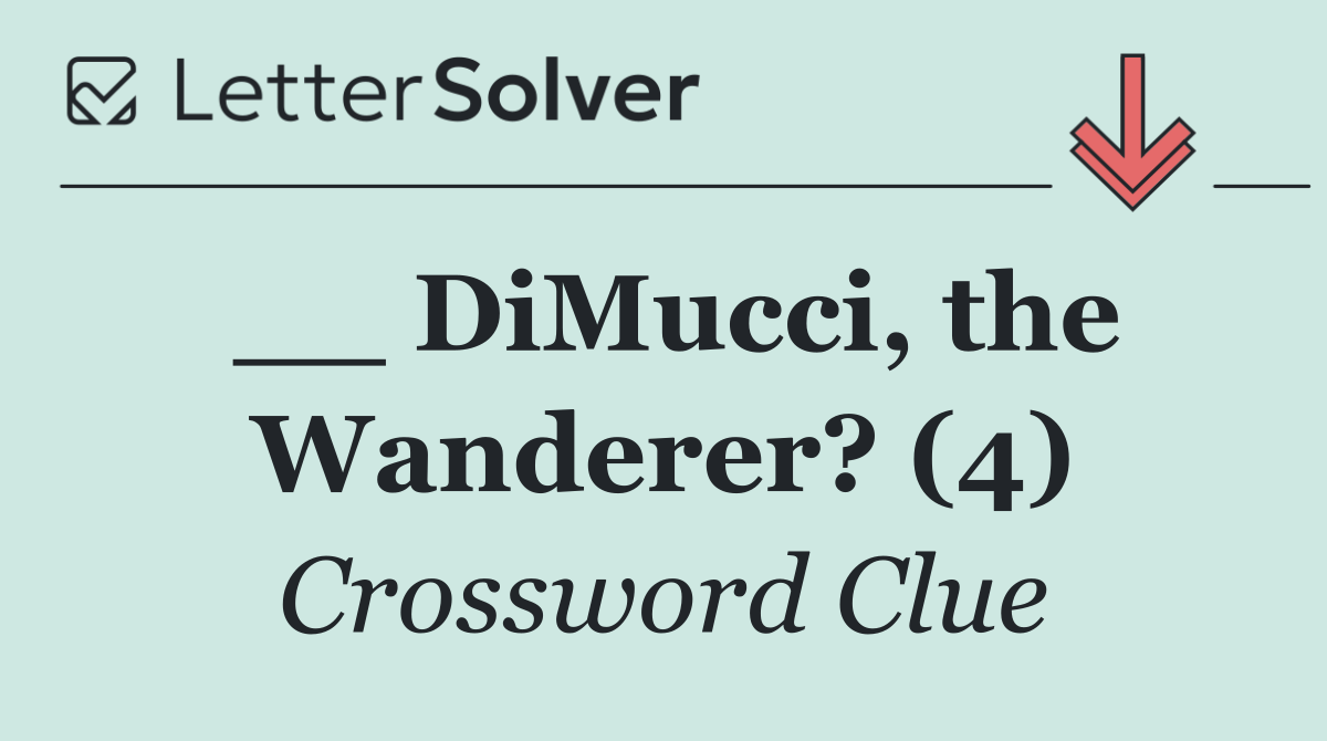 __ DiMucci, the Wanderer? (4)