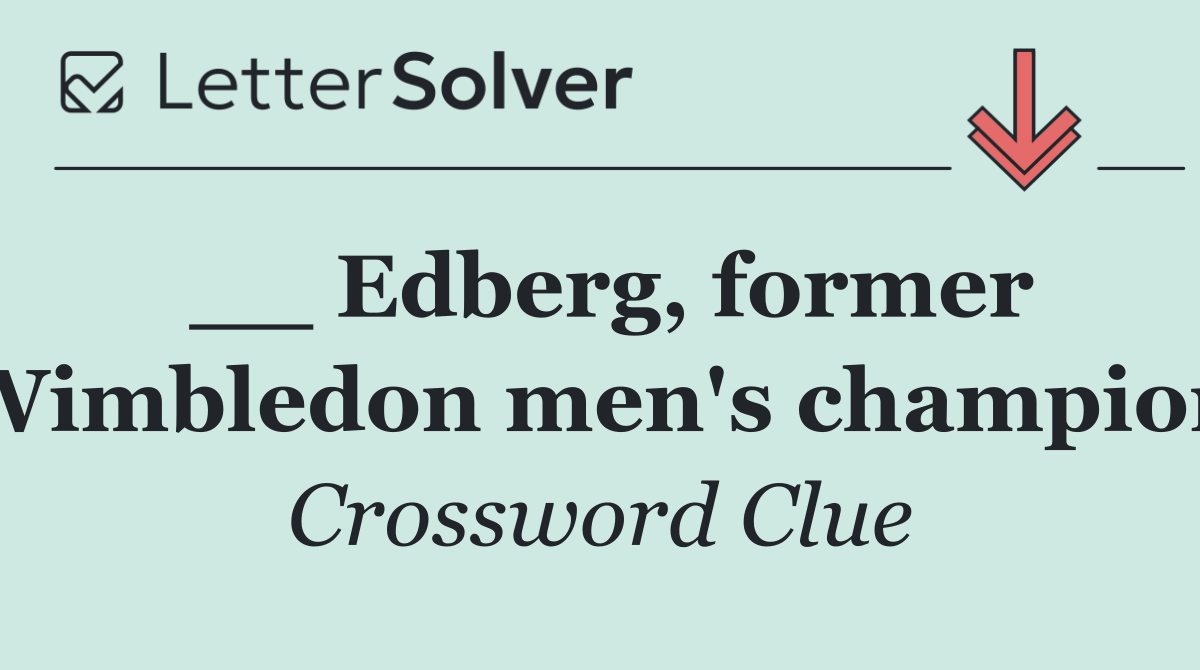 __ Edberg, former Wimbledon men's champion