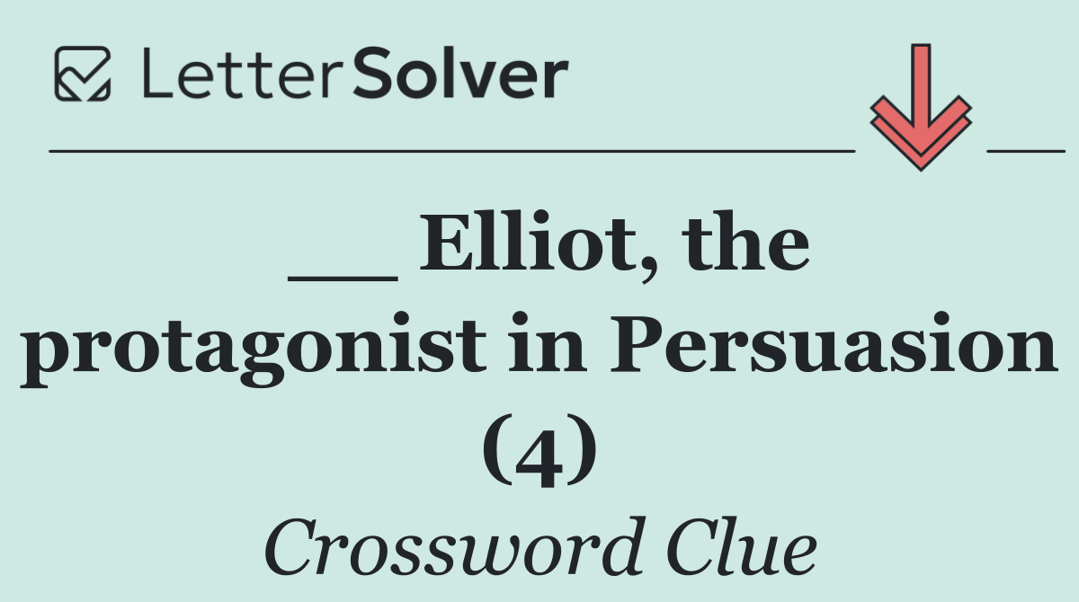 __ Elliot, the protagonist in Persuasion (4)