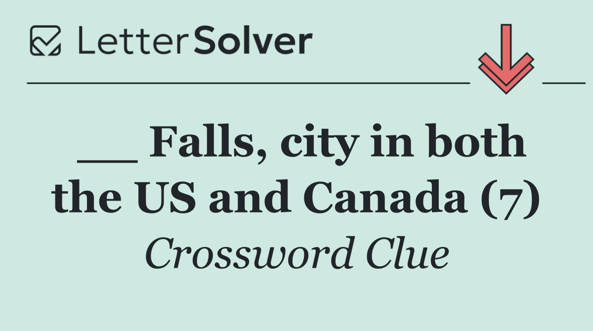 __ Falls, city in both the US and Canada (7)