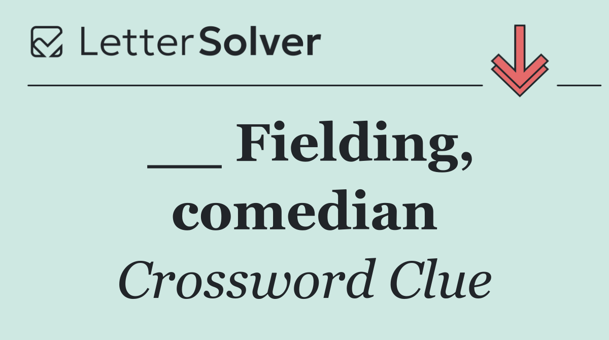__ Fielding, comedian