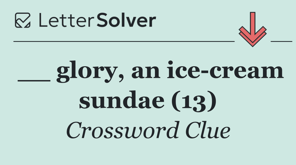 __ glory, an ice cream sundae (13)