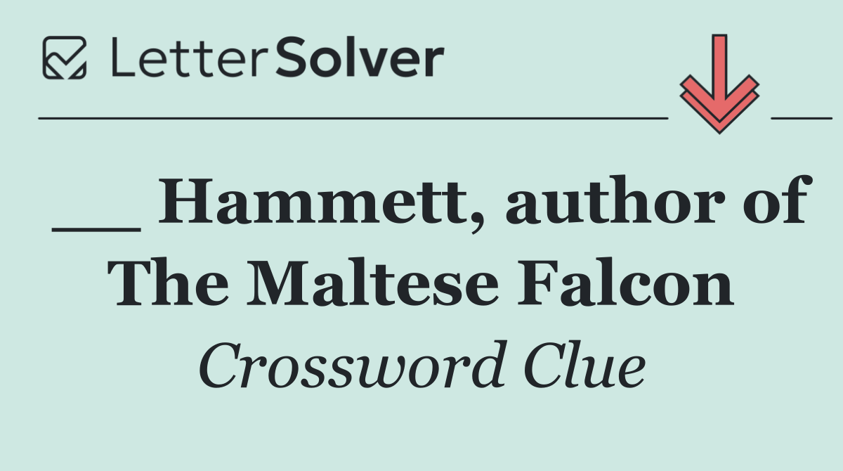 __ Hammett, author of The Maltese Falcon