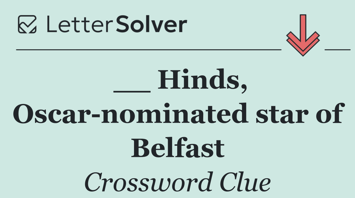 __ Hinds, Oscar nominated star of Belfast