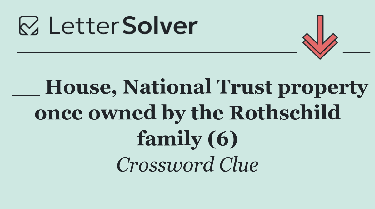 __ House, National Trust property once owned by the Rothschild family (6)