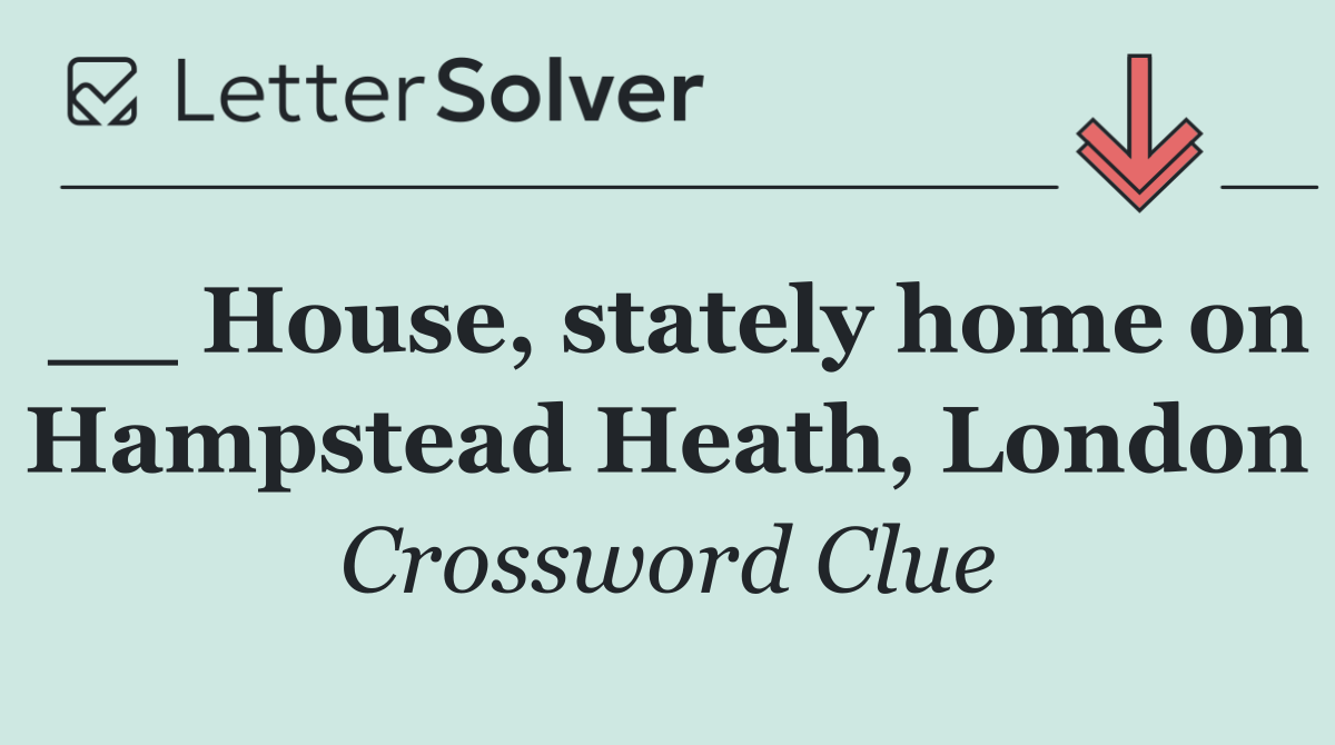 __ House, stately home on Hampstead Heath, London