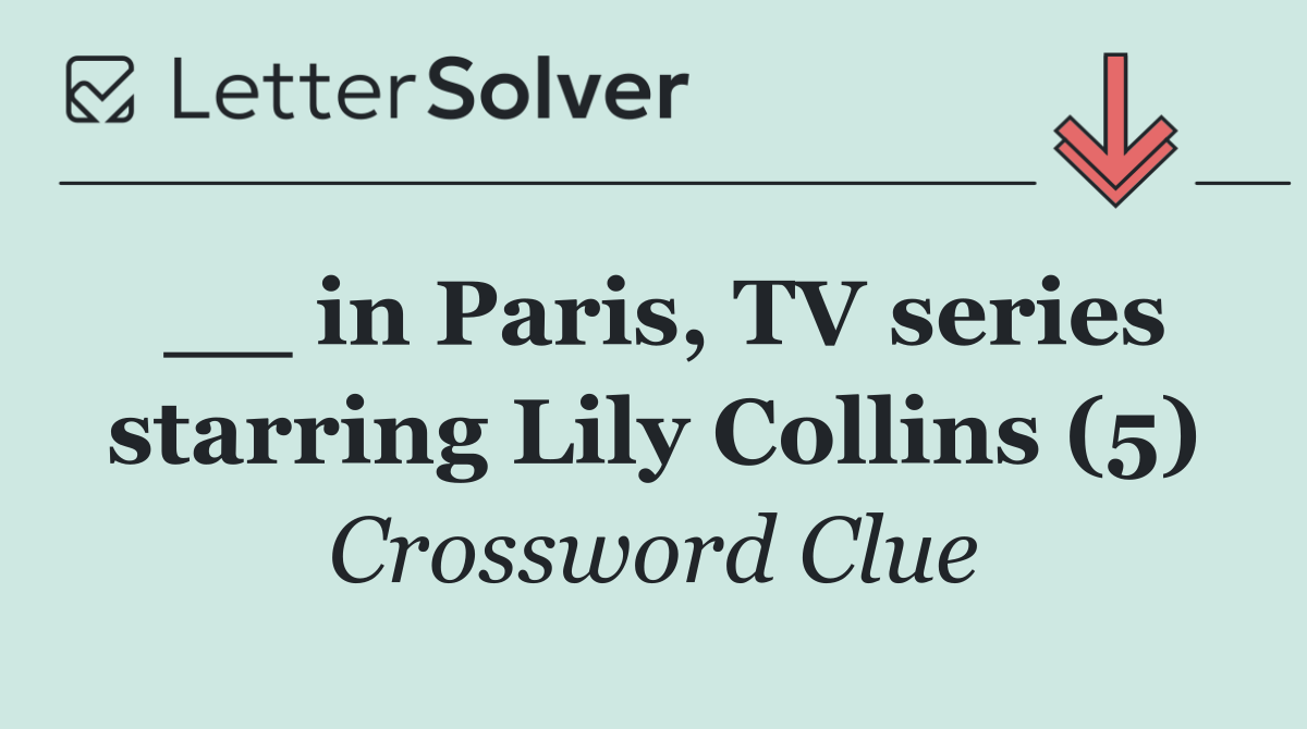 __ in Paris, TV series starring Lily Collins (5)