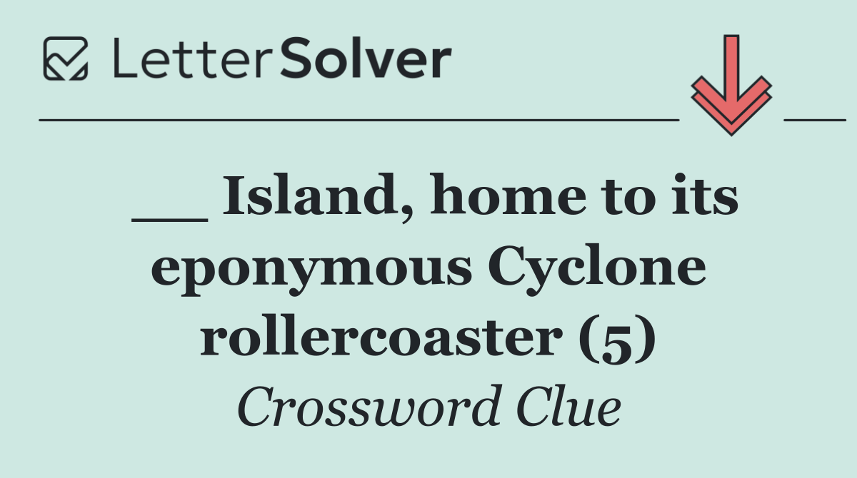 __ Island, home to its eponymous Cyclone rollercoaster (5)