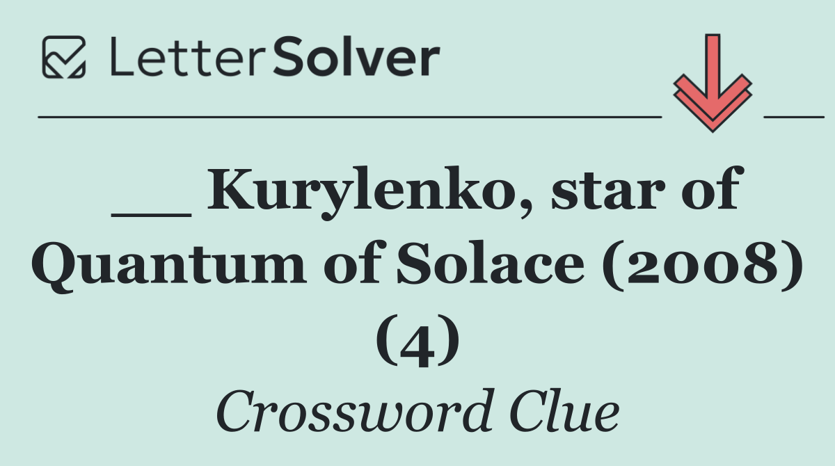 __ Kurylenko, star of Quantum of Solace (2008) (4)