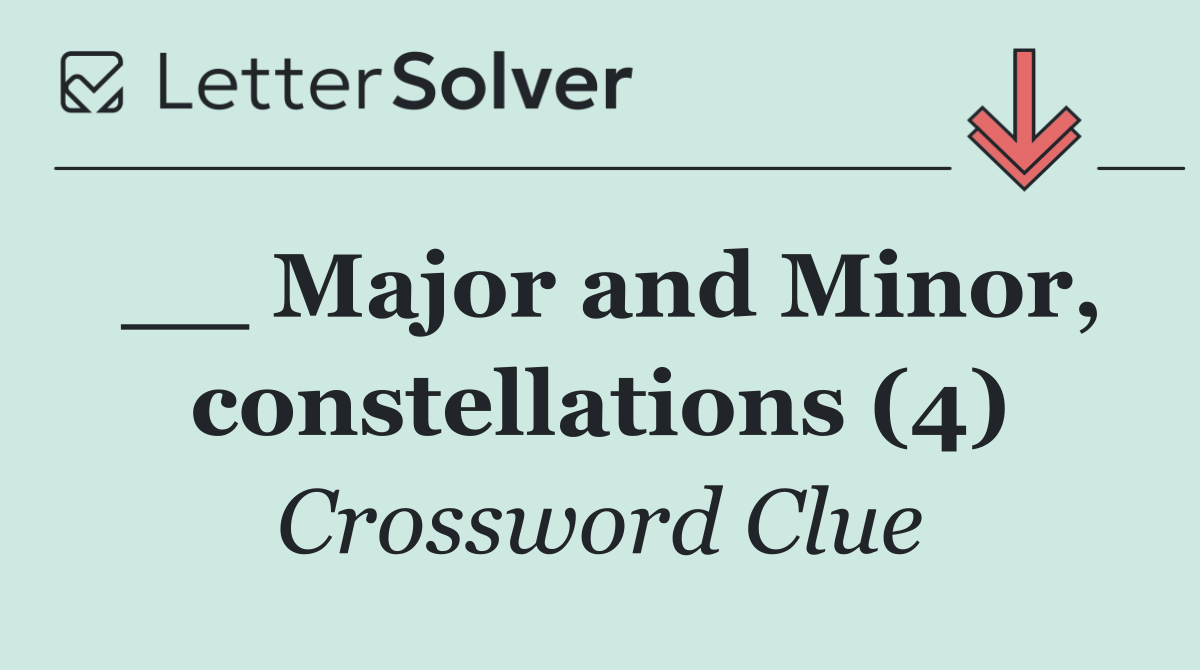 __ Major and Minor, constellations (4)