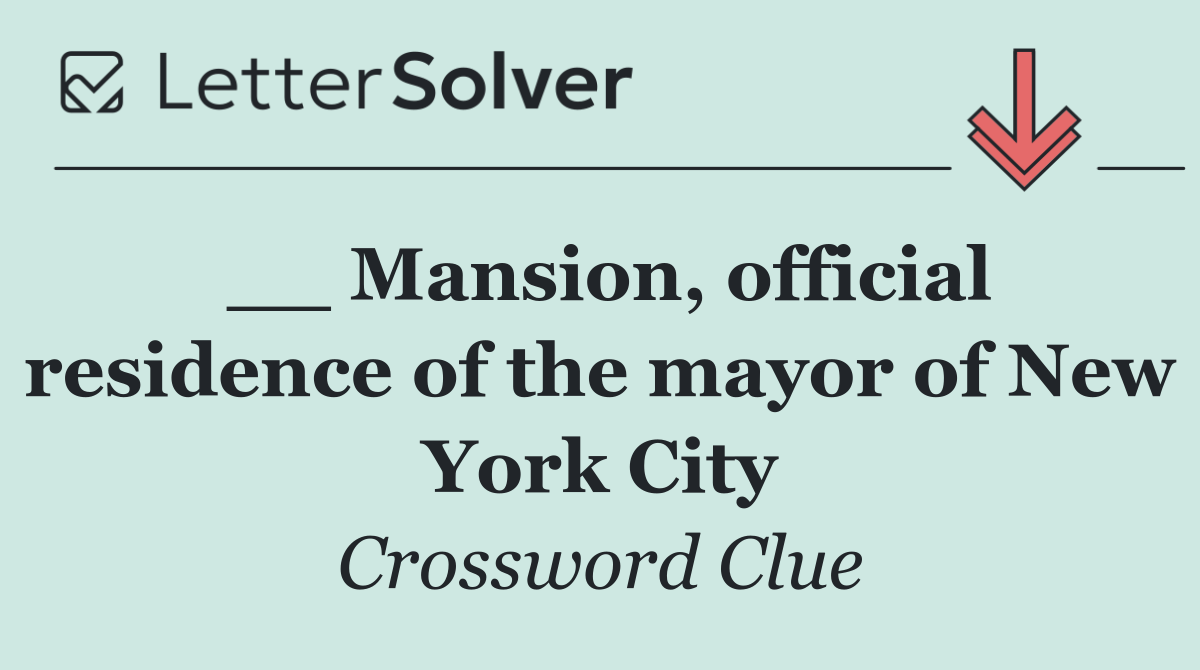 __ Mansion, official residence of the mayor of New York City