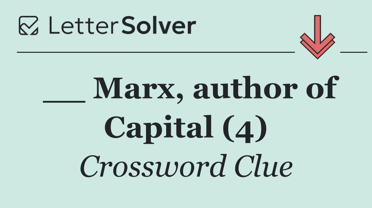 __ Marx, author of Capital (4)