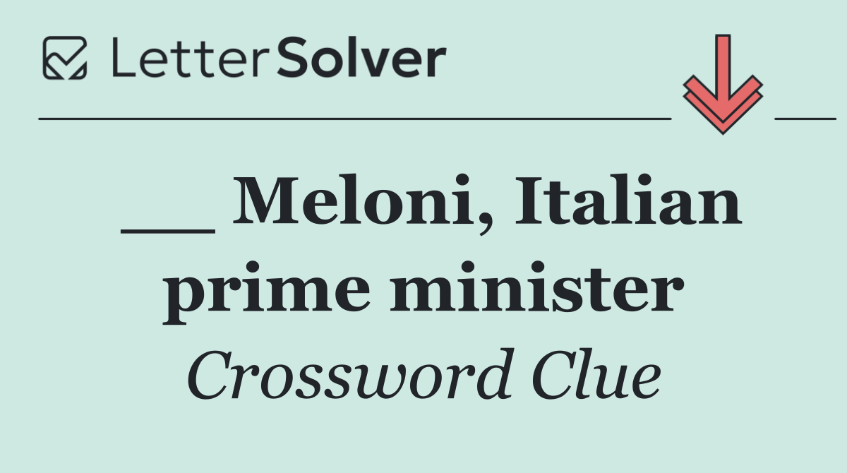 __ Meloni, Italian prime minister