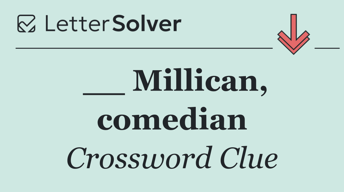 __ Millican, comedian