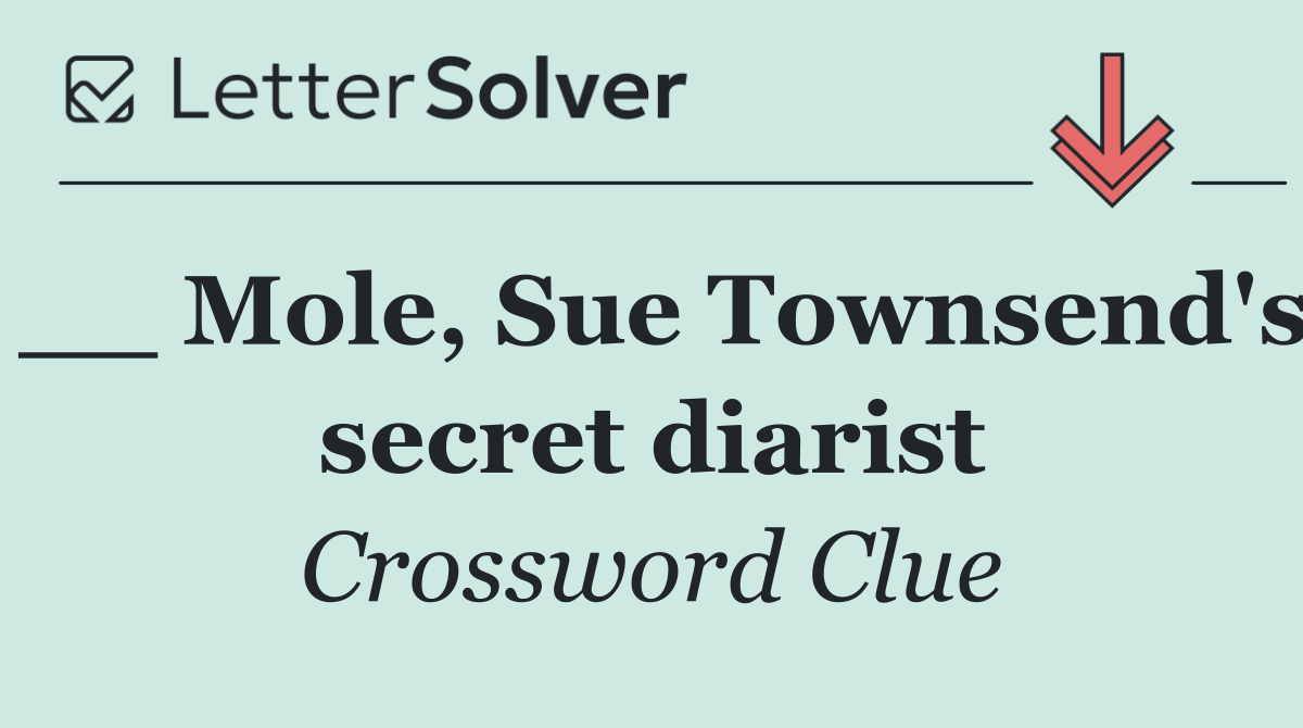 __ Mole, Sue Townsend's secret diarist