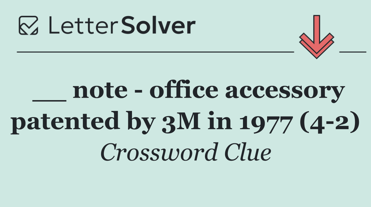 __ note   office accessory patented by 3M in 1977 (4 2)