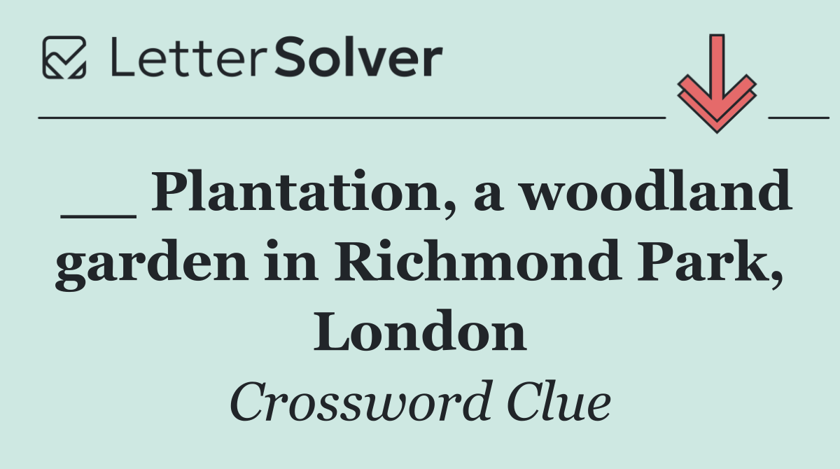 __ Plantation, a woodland garden in Richmond Park, London
