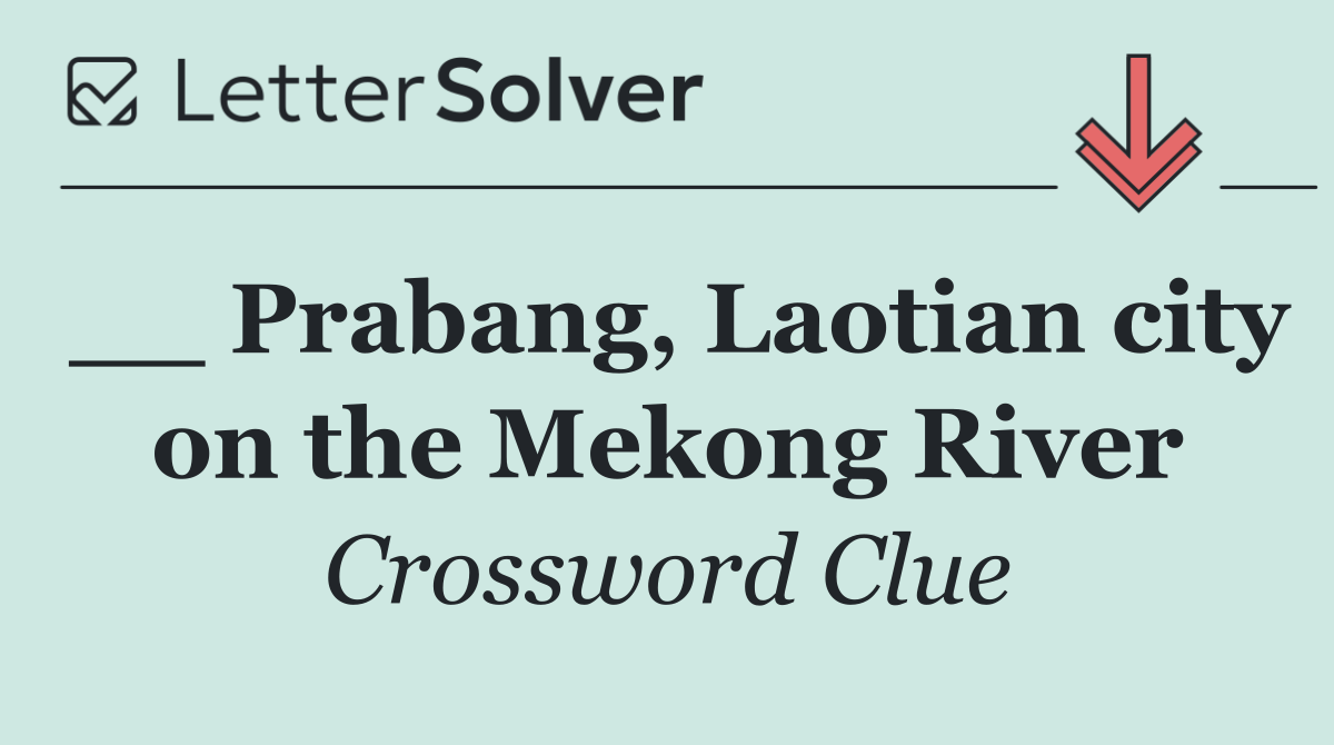 __ Prabang, Laotian city on the Mekong River
