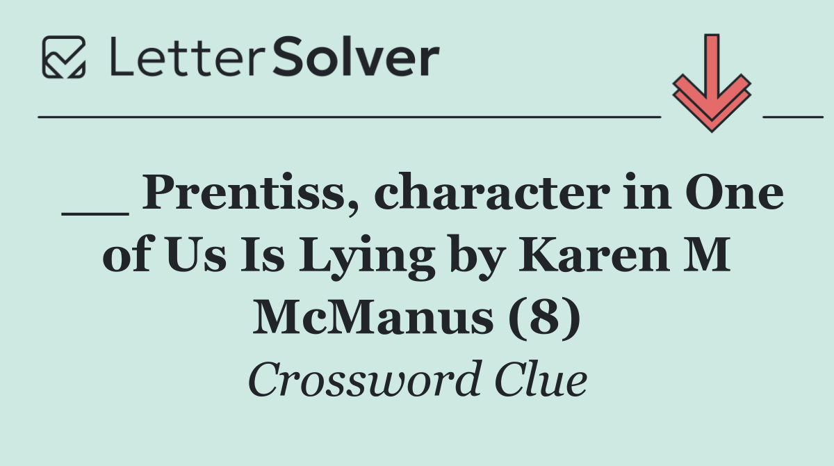 __ Prentiss, character in One of Us Is Lying by Karen M McManus (8)