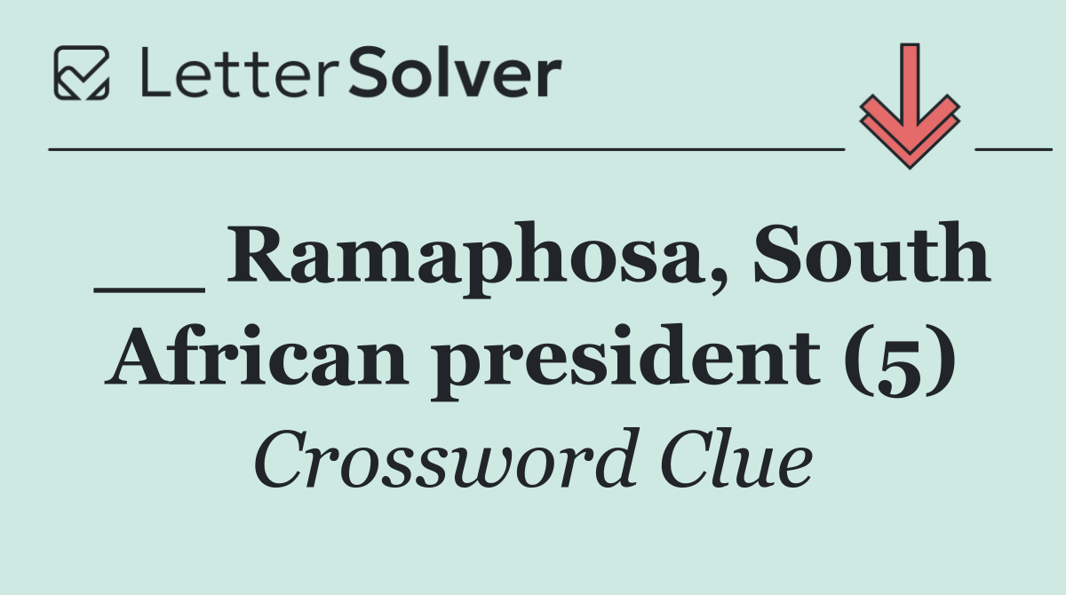 __ Ramaphosa, South African president (5)