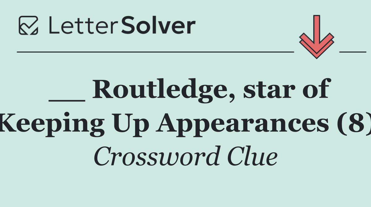 __ Routledge, star of Keeping Up Appearances (8)