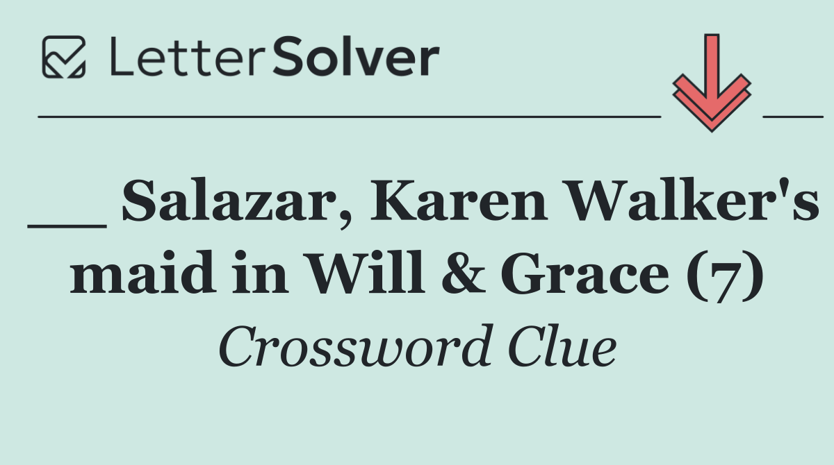 __ Salazar, Karen Walker's maid in Will & Grace (7)