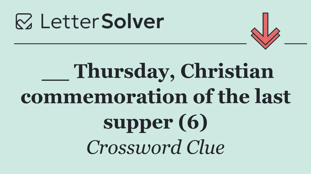 __ Thursday, Christian commemoration of the last supper (6)