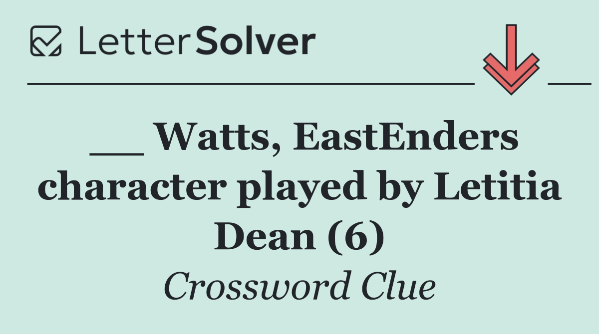 __ Watts, EastEnders character played by Letitia Dean (6)