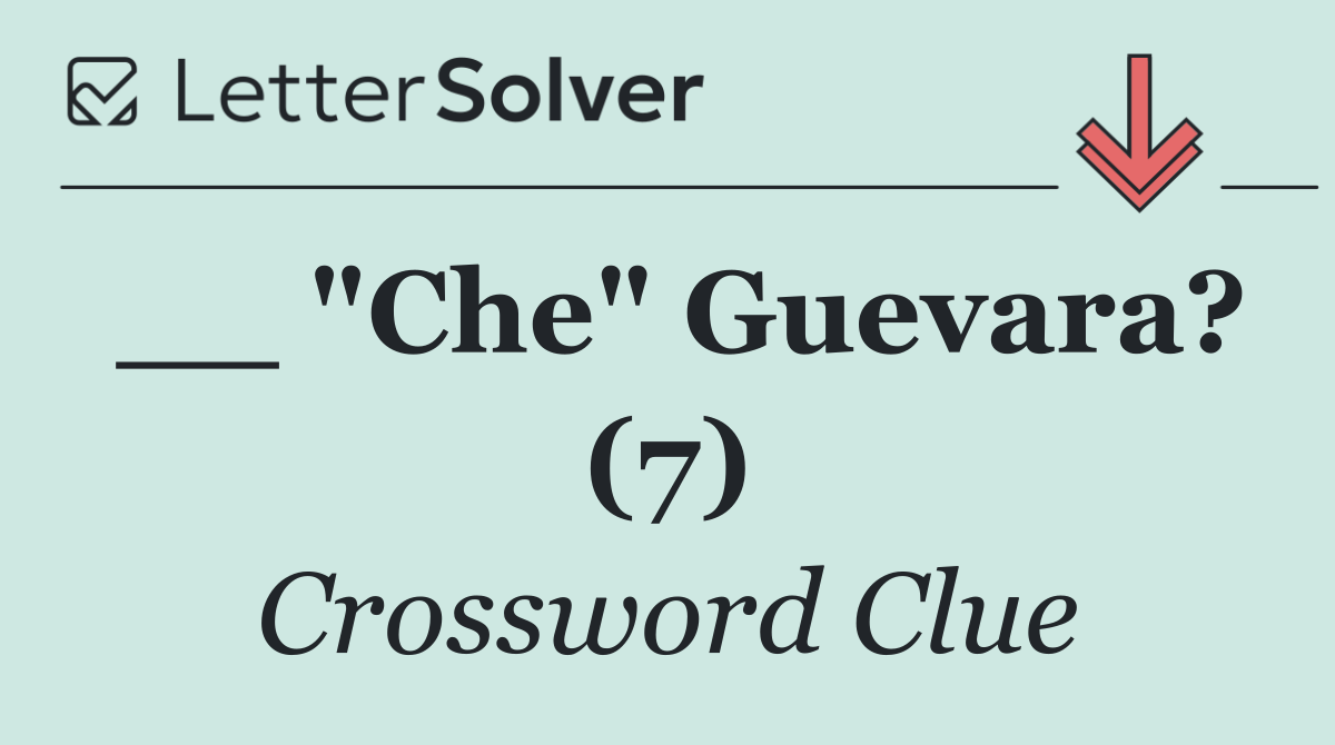 __ "Che" Guevara? (7)