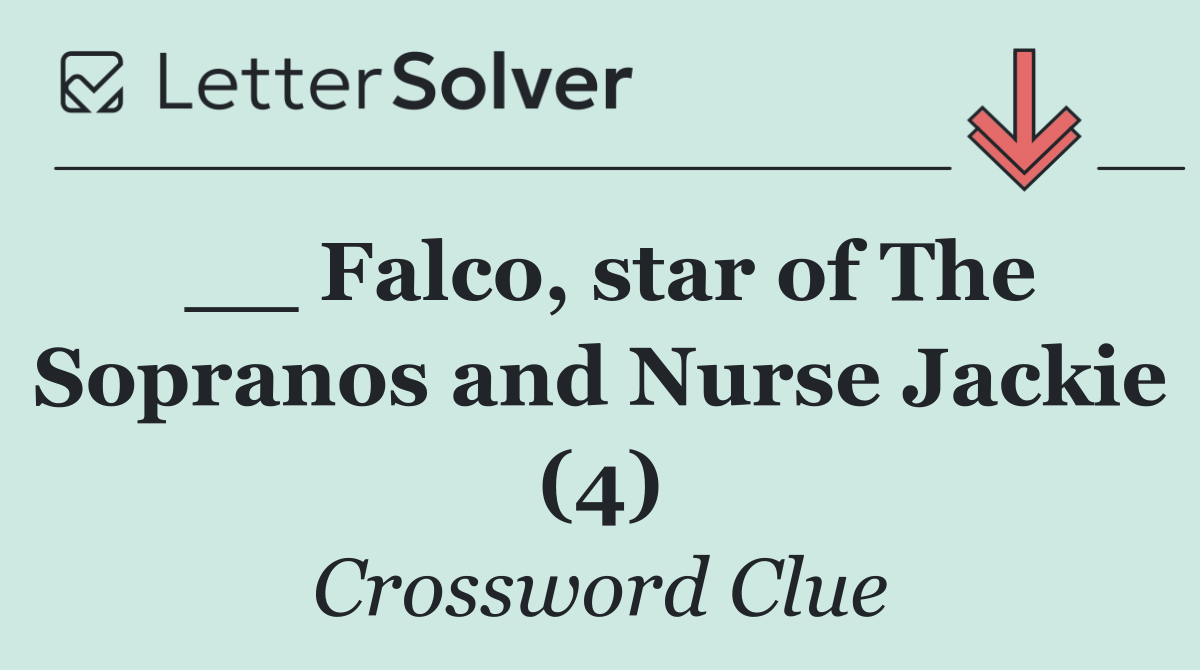 __ Falco, star of The Sopranos and Nurse Jackie (4)