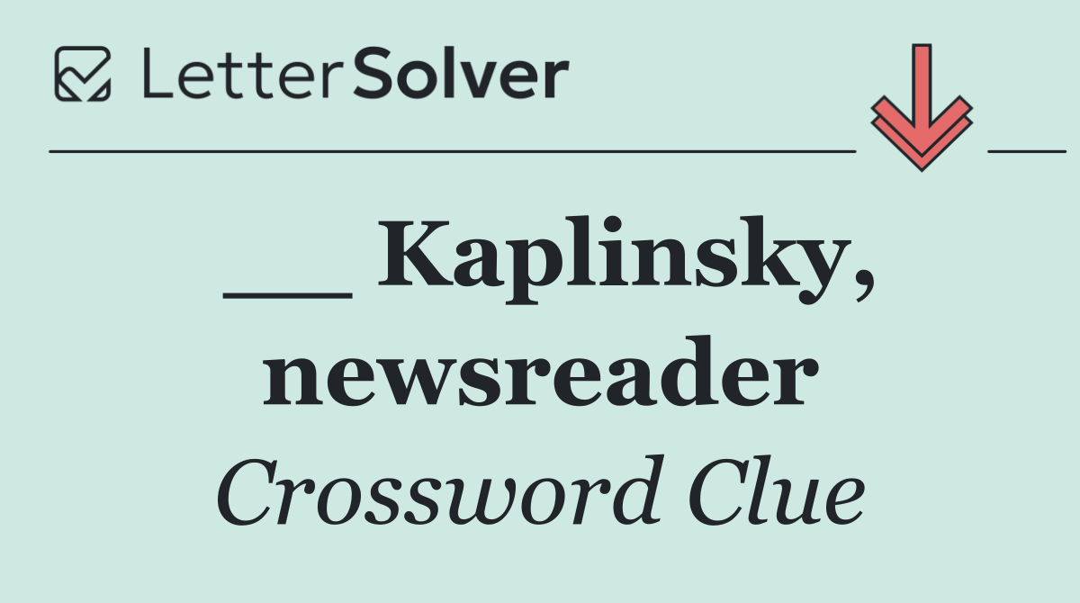 __ Kaplinsky, newsreader