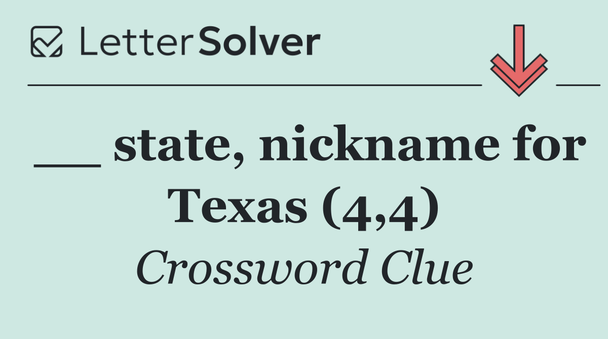 __ state, nickname for Texas (4,4)