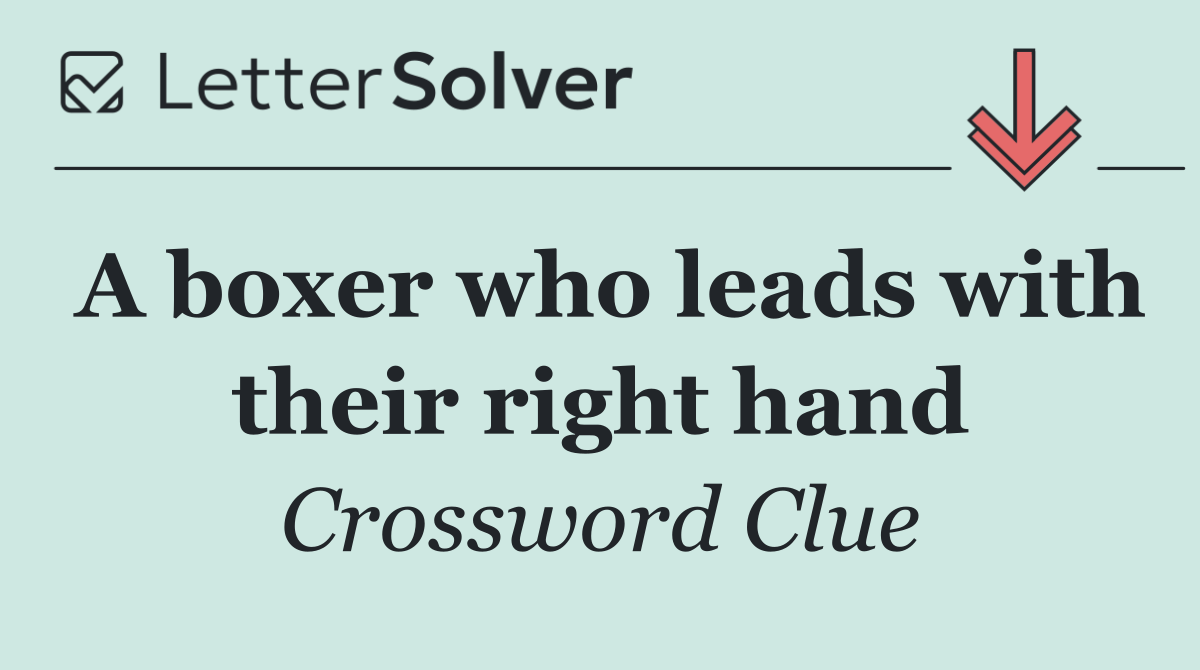 A boxer who leads with their right hand