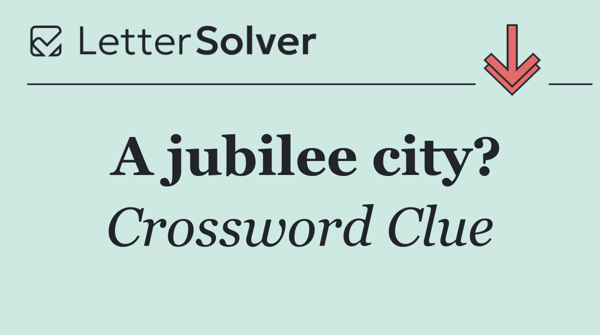 A jubilee city?