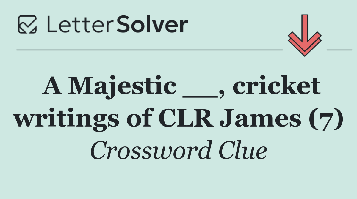 A Majestic __, cricket writings of CLR James (7)