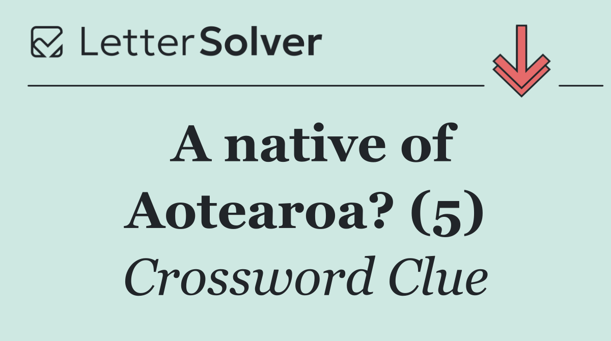 A native of Aotearoa? (5)