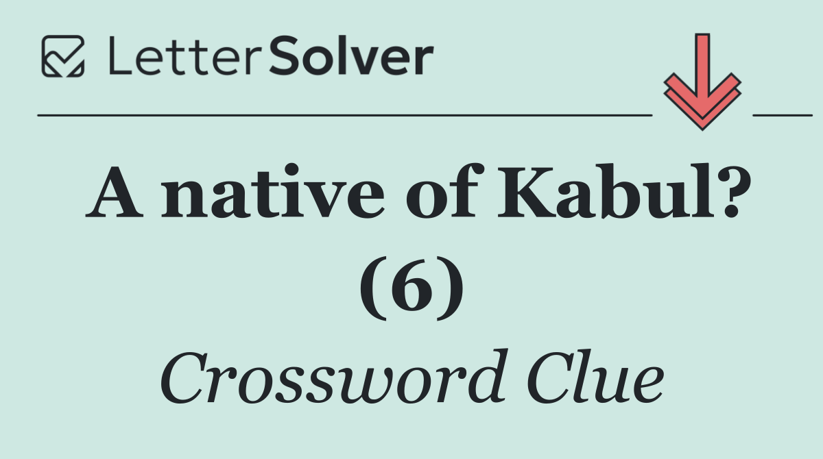 A native of Kabul? (6)